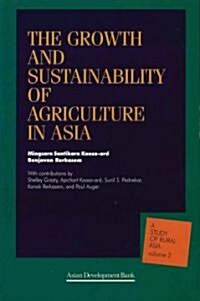 The Growth and Sustainability of Agriculture in Asia (Paperback)