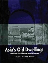 Asias Old Dwellings: Architectural Tradition and Change (Hardcover)