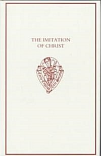 The Imitation of Christ: the First English Translation of the `Imitatio Christi (Hardcover)