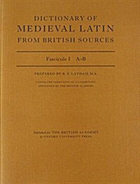 Dictionary of Medieval Latin from British Sources: Fascicule I: A-B (Paperback)