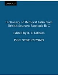 Dictionary of Medieval Latin from British Sources: Fascicule II: C (Paperback)