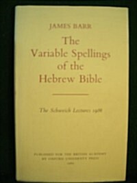 The Variable Spellings of the Hebrew Bible (Hardcover)