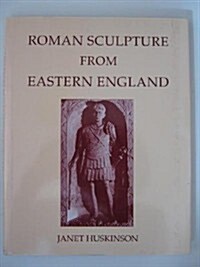 Corpus Signorum Imperii Romani: Great Britain Volume I Fascicule 8: Roman Sculpture from Eastern England (Hardcover)