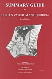Summary Guide to Corpus Vasorum Antiquorum, second edition (Paperback)