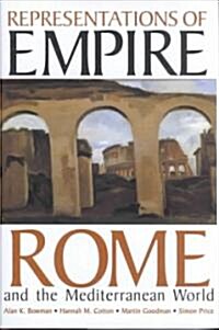 Representations of Empire : Rome and the Mediterranean World (Hardcover)