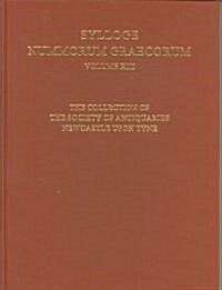 Sylloge Nummorum Graecorum : Volume XIII The Collection of the Society of Antiquaries Newcastle Upon Tyne (Hardcover)