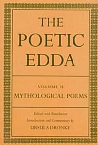 The Poetic Edda Volume II : Mythological Poems (Hardcover)