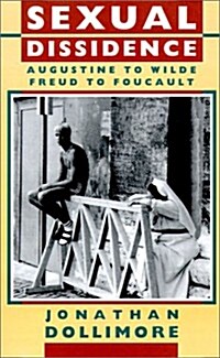 Sexual Dissidence : Augustine to Wilde, Freud to Foucault (Hardcover)