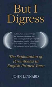 But I Digress : The Exploitation of Parentheses in English Printed Verse (Hardcover)