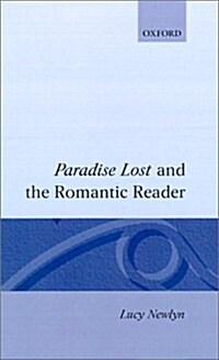 Paradise Lost and the Romantic Reader (Hardcover)