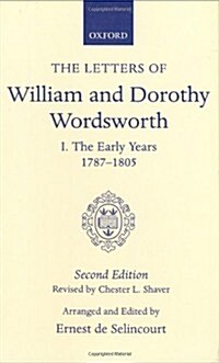 The Letters of William and Dorothy Wordsworth: Volume I. The Early Years 1787-1805 (Hardcover, 2 Revised edition)