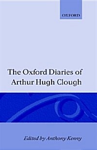 The Oxford Diaries of Arthur Hugh Clough (Hardcover)