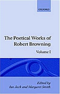 The Poetical Works of Robert Browning: Volume I. Pauline, Paracelsus (Hardcover)
