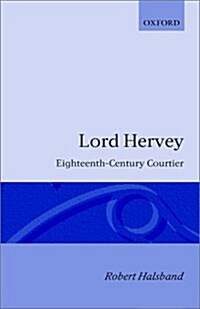 Lord Hervey : Eighteenth-century Courtier (Hardcover)