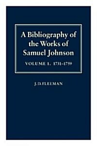 A Bibliography of the Works of Samuel Johnson: Volume I: 1731-1759 (Hardcover)