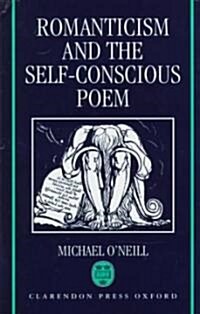 Romanticism and the Self-conscious Poem (Hardcover)