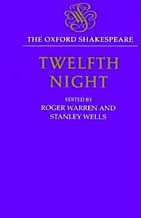 The Oxford Shakespeare: Twelfth Night, or What You Will (Hardcover)