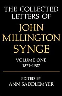 The Collected Letters of John Millington Synge Volume I: 1871-1907 (Hardcover)