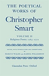 The Poetical Works of Christopher Smart: Volume II. Religious Poetry, 1763-1771 (Hardcover)