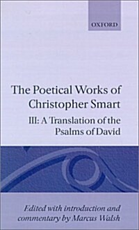 The Poetical Works of Christopher Smart: Volume III. A Translation of the Psalms of David (Hardcover)
