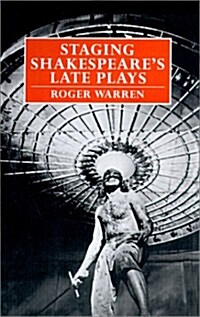 Staging Shakespeares Late Plays (Hardcover)