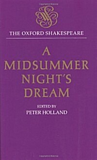 The Oxford Shakespeare: A Midsummer Nights Dream (Hardcover)