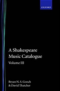 A Shakespeare Music Catalogue: Volume III (Hardcover)
