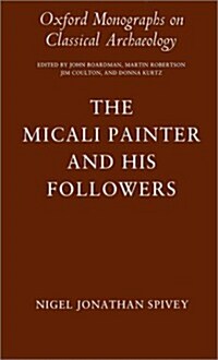 The Micali Painter and His Followers (Hardcover)