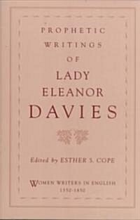 Prophetic Writings of Lady Eleanor Davies (Paperback)