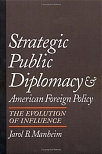[중고] Strategic Public Diplomacy and American Foreign Policy: The Evolution of Influence (Paperback)
