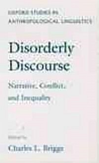 Disorderly Discourse: Narrative, Conflict, and Inequality (Hardcover)