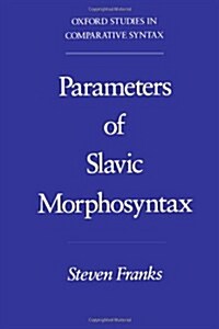 Parameters of Slavic Morphosyntax (Paperback)