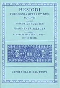 Hesiod Theogonia, Opera et Dies, Scutum, Fragmenta Selecta (Hardcover, 3 Revised edition)