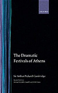 The Dramatic Festivals of Athens (Hardcover, 2 Revised edition)