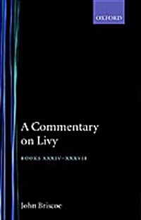 A Commentary on Livy: Books XXXIV-XXXVII (Hardcover)