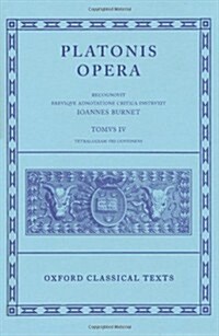 Plato Opera Vol. IV : (Clitopho, Respublica, Timaeus, Critias.) (Hardcover)