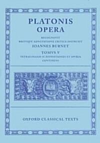 Plato Opera Vol. V : (Minos, Leges; Ep., Epp., Deff., Spuria) (Hardcover)