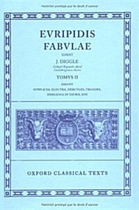 Euripides Fabulae: Vol. II : (Sup., El., Her., Tro., Iph.Tau., Ion) (Hardcover)