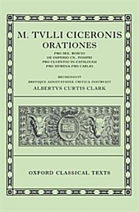 Cicero Orationes. Vol. I : (Rosc. Am., I. Pomp., Clu., Cat., Mur., Cael.) (Hardcover)