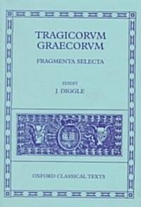Tragicorum Graecorum Fragmenta Selecta (Paperback)