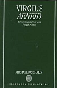 Virgils Aeneid : Semantic Relations and Proper Names (Hardcover)