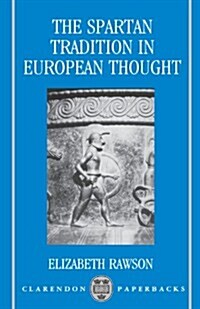 The Spartan Tradition in European Thought (Paperback, Revised)