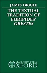 The Textual Tradition of Euripides Orestes (Hardcover)