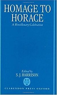 Homage to Horace : A Bimillenary Celebration (Hardcover)