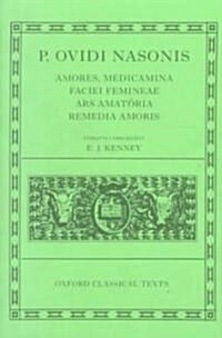 Ovid Amores, Medicamina Faciei Femineae, Ars Amatoria, Remedia Amoris (Hardcover, 2 Revised edition)