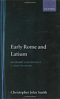 Early Rome and Latium : Economy and Society c.1000-500 BC (Hardcover)