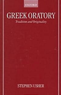 Greek Oratory : Tradition and Originality (Hardcover)