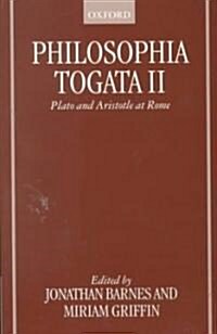 Philosophia Togata II : Plato and Aristotle at Rome (Paperback)