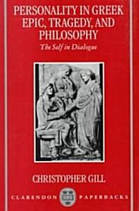 Personality in Greek Epic, Tragedy, and Philosophy : The Self in Dialogue (Paperback)