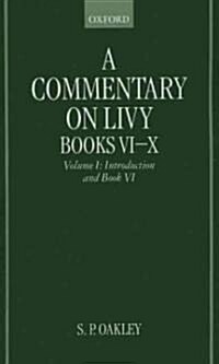 A Commentary on Livy, Books VI-X: Volume I: Introduction and Book VI (Paperback)